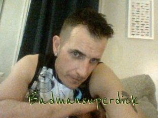 Badmansuperdick