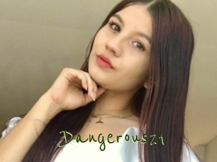 Dangerous21