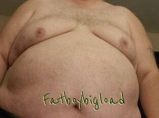 Fatboybigload