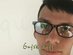 Guyskinnyyy