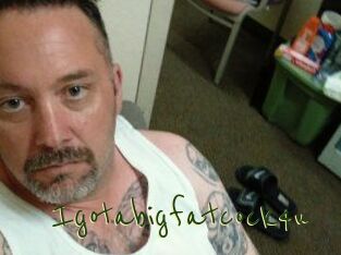 Igotabigfatcock4u