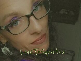 LoveToSquirtrs