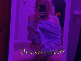 Pleasurrrekitt