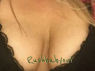 Rushbabyout
