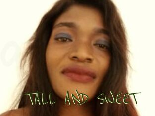TALL_AND_SWEET