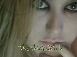 TheThickWitch