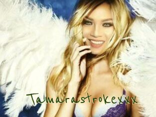 Tamarastrokexxx