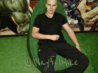 UrPlayfulMike