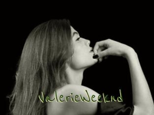 ValerieWeeknd