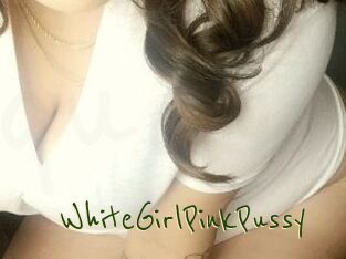 WhiteGirlPinkPussy