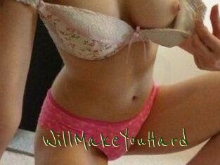 WillMakeYouHard